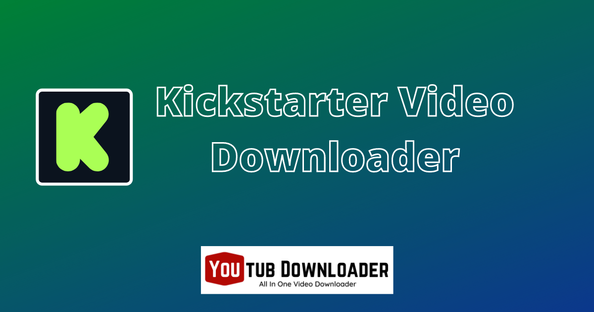 Free Kickstarter Video Downloader