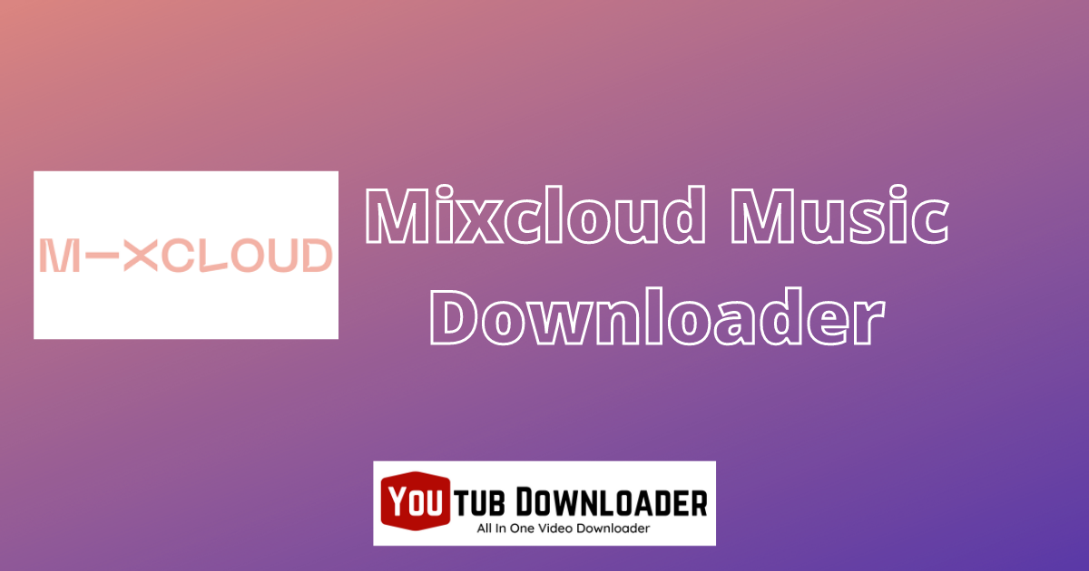 Free Mixcloud Music Downloader