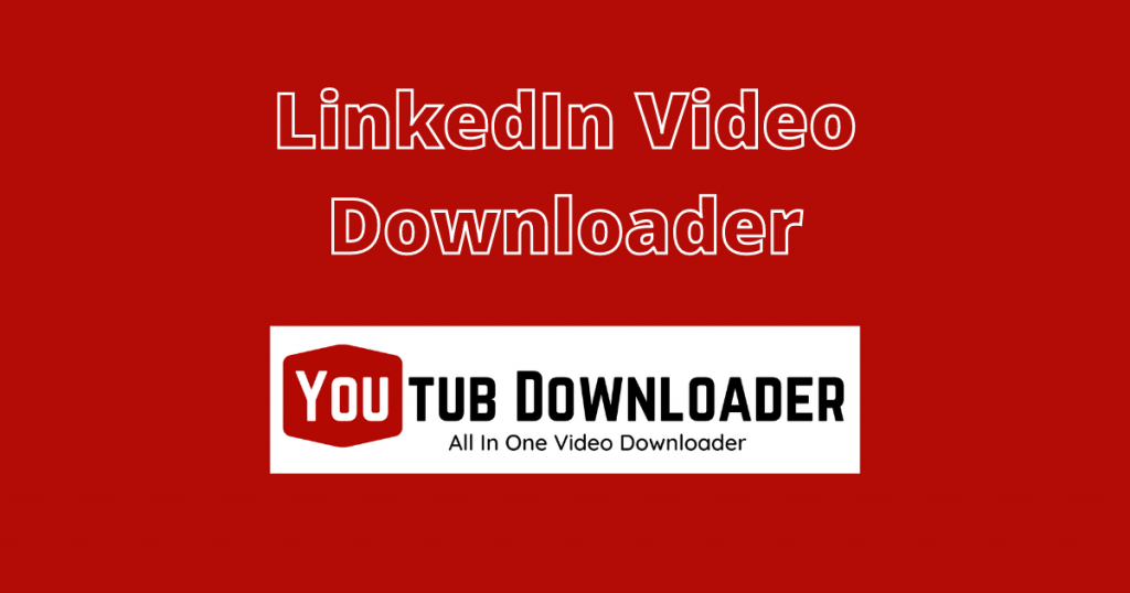 LinkedIn Video Downloader youtubdownloader