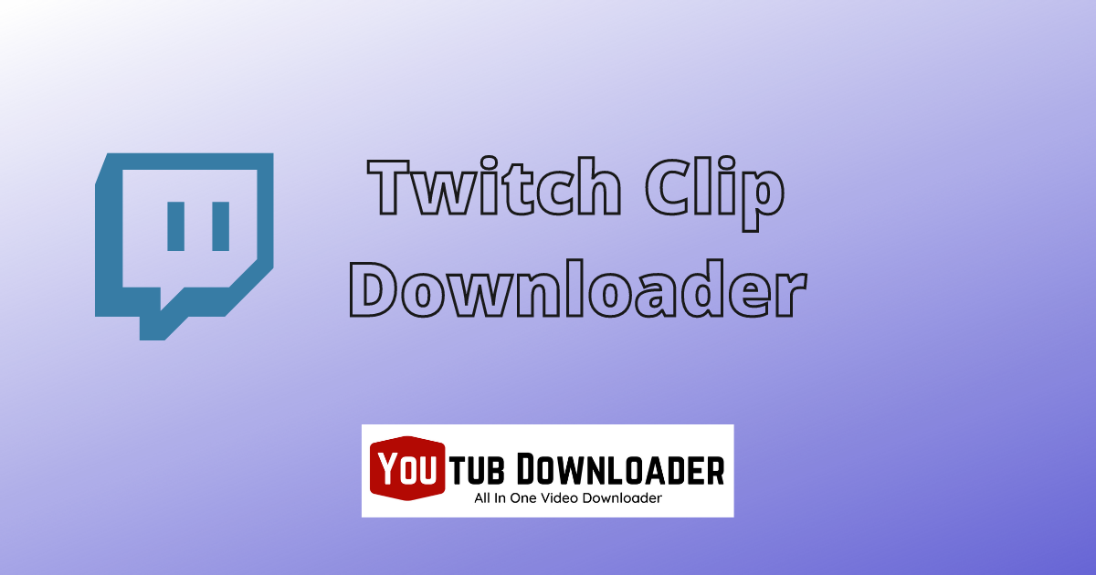 Free Twitch clip Downloader