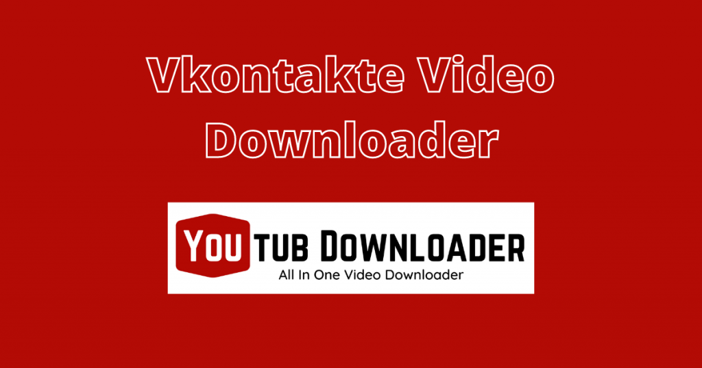 Vkontakte Video Downloader youtubdownloader