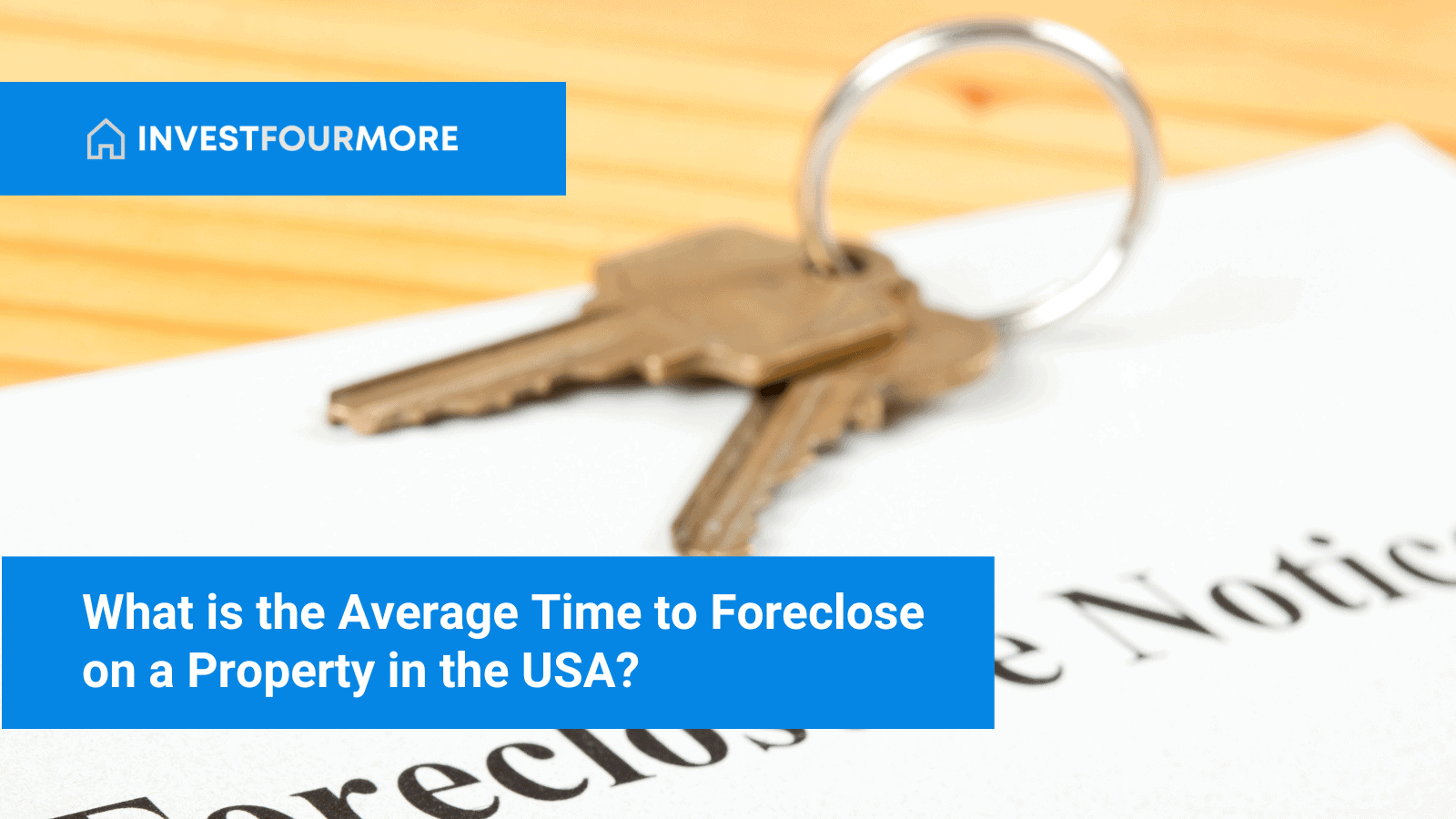 What is the Average Time to Foreclose on a Property in the USA?